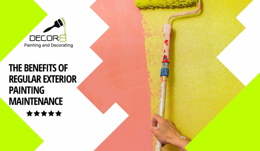 The Benefits of Regular Exterior Painting Maintenance