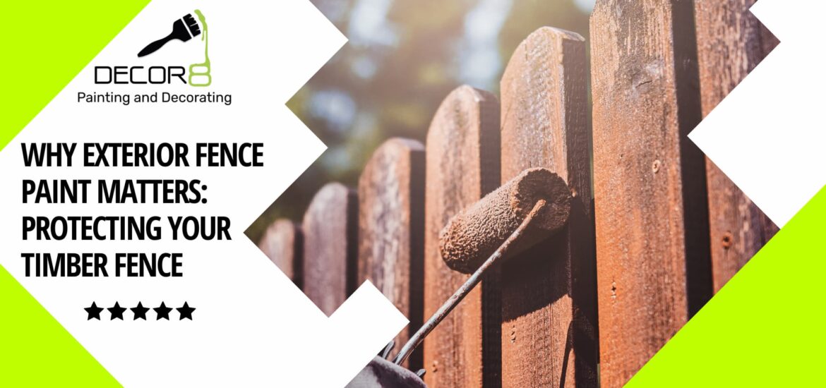 Why Exterior Fence Paint Matters